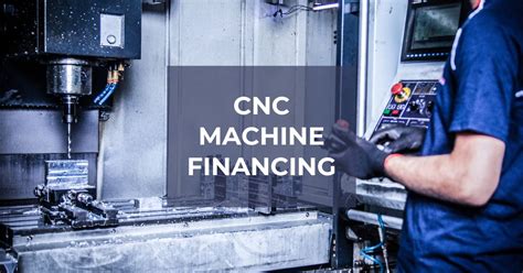 cnc associates finance used machine|cnc milling machine financing.